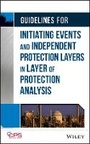 Cover: Guidelines for Initiating Events and Independent Protection Layers in Layer of Protection Analysis - Wiley