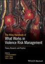 Cover: The Wiley Handbook of What Works in Violence Risk Management - Wiley-ISTE
