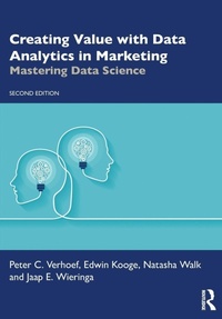 Enlarge image Cover: Creating Value with Data Analytics in Marketing - Routledge