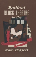 Cover: Radical Black Theatre in the New Deal - The University of North Carolina Press