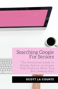 Abbildung von: Searching Google For Seniors - SL Editions