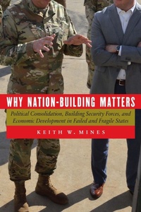 Bild vergrößern Bild: Why Nation-Building Matters - Potomac Books Inc