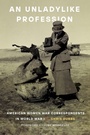 Cover: An Unladylike Profession - Potomac Books Inc