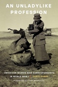 Cover: An Unladylike Profession - Potomac Books Inc