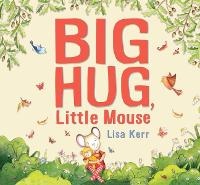 Enlarge image Cover: Big Hug, Little Mouse - Walker Books Australia