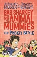 Cover: Bab Sharkey and the Animal Mummies: The Prickly Battle (Book 4) - Walker Books Australia