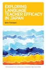 Cover: Exploring Language Teacher Efficacy in Japan - Multilingual Matters