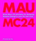 Cover: Bruce Mau: MC24 - Phaidon Press Ltd