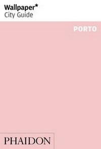 Abbildung von: Wallpaper* City Guide Porto - Phaidon Press Ltd