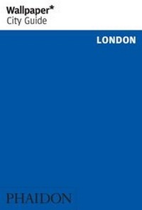 Abbildung von: Wallpaper* City Guide London - Phaidon Press Ltd