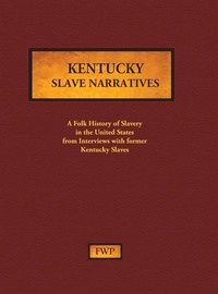 Abbildung von: Kentucky Slave Narratives - North American Book Distributors, LLC
