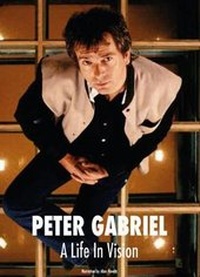 Enlarge image Cover: Peter Gabriel A Life In Vision - Wymer Publishing