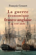 Cover: La guerre economique franco-anglaise au XVIIIe siecle - Fayard