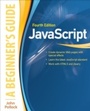 Cover: JavaScript: A Beginner's Guide, Fourth Edition - McGraw-Hill Education