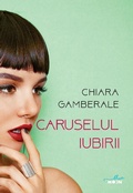 Cover: Caruselul iubirii - Litera Media Group
