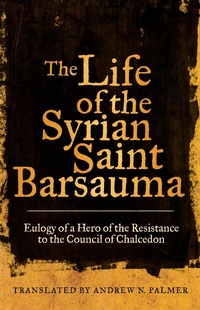 Abbildung von: The Life of the Syrian Saint Barsauma - Naval Institute Press