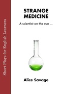 Cover: Strange Medicine (Short Plays for English Learners, #4) - Alphabet Publishing