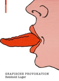 Abbildung von: Reinhold Luger. Grafische Provokation - Birkhäuser Verlag GmbH