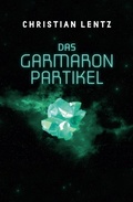 Cover: Das Garmaron-Partikel - tredition