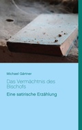 Cover: Das Verm&auml;chtnis des Bischofs - BoD - Books on Demand