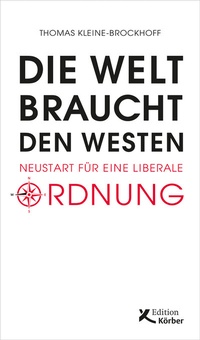 Abbildung von: Die Welt braucht den Westen - Edition Einwurf GmbH