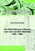 Cover: Der Methodismus in Europa nach dem Zweiten Weltkrieg 1945 - 1965 - Evangelisch-methodistische Kirche (Kd&ouml;R)