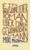 Cover: Ein ungew&ouml;hnlicher Roman &uuml;ber einen gew&ouml;hnlichen Mann - Steidl