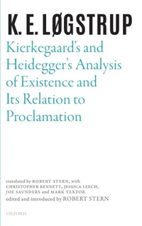 Enlarge image Cover: Kierkegaard's and Heidegger's Analysis of Existence and its Relation to Proclamation - Oxford University Press