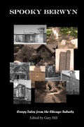 Cover: Spooky Berwyn: Creepy Tales from the Chicago Suburbs - Lulu.com