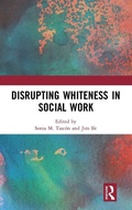Cover: Disrupting Whiteness in Social Work - Routledge