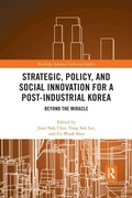 Cover: Strategic, Policy and Social Innovation for a Post-Industrial Korea - Routledge