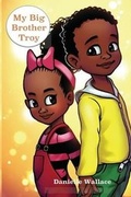 Cover: My Big Brother Troy - R. R. Bowker