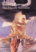 Cover: Roland Penrose: The Friendly Surrealist - Lee Miller Archives Publishing