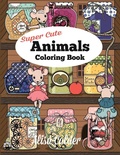 Cover: Super Cute Animals Coloring Book - Creative Coloring