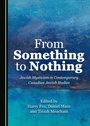 Cover: From Something to Nothing - Cambridge Scholars Publishing
