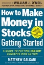 Cover: How to Make Money in Stocks Getting Started: A Guide to Putting CAN SLIM Concepts into Action - McGraw-Hill Education