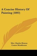 Cover: A Concise History Of Painting (1893) - Kessinger Publishing