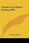 Cover: A Guide To Collodio-Etching (1881) - Kessinger Publishing