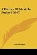 Cover: A History Of Music In England (1907) - Kessinger Publishing