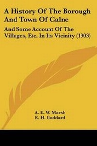 Enlarge image Cover: A History Of The Borough And Town Of Calne - Kessinger Publishing