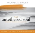 Cover: The Untethered Soul Lecture Series: Volume 3 - Sounds True