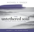 Cover: The Untethered Soul Lecture Series: Volume 5 - Sounds True