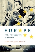 Cover: Europe and the Decline of Social Democracy in Britain: From Attlee to Brexit - De Gruyter