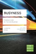Cover: Busyness: Finding God in the Whirlwind (Lifebuilder Study Guides) - Inter-Varsity Press