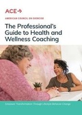 Cover: The Professional's Guide to Health and Wellness Coaching - American Council on Exercise