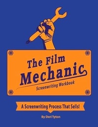 Abbildung von: The Film Mechanics Screenwriting Workbook... - R.a.W. Society Enterprise