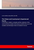 Cover: The Citizen and Countryman's Experienced Farrier - Hansebooks