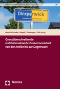 Cover: Grenz&uuml;berschreitende institutionalisierte Zusammenarbeit von der Antike bis zur Gegenwart - Nomos
