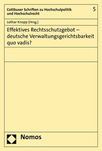 Abbildung von: Effektives Rechtsschutzgebot - deutsche Verwaltungsgerichtsbarkeit quo vadis? - Nomos