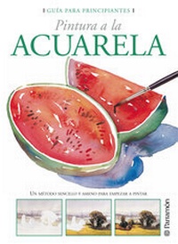 Abbildung von: Guía para principiantes. Pintura a la acuarela - Parramón Paidotribo